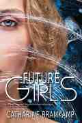 Future Girls. Catherine Bramkamp