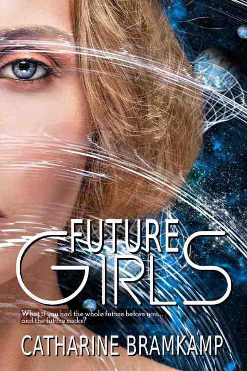 Future Girls. Catherine Bramkamp