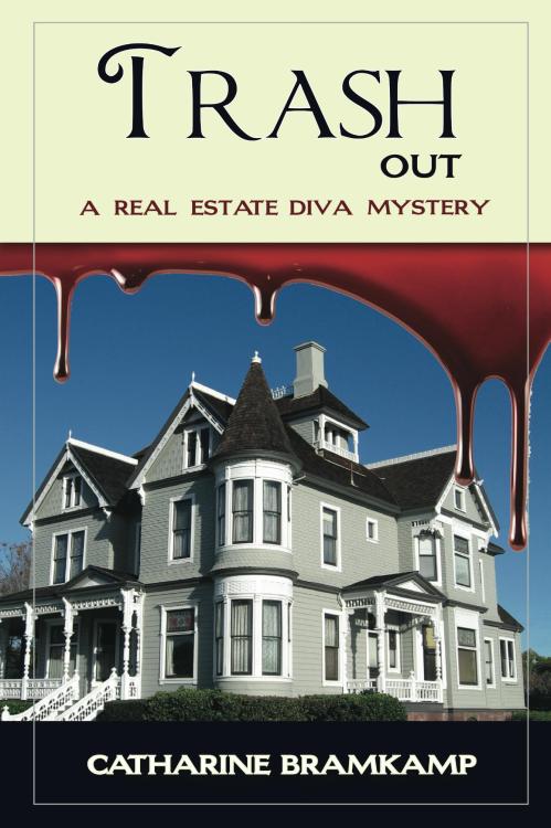 Trash Out: A Real Estate Diva Mystery. Catherine Bramkamp