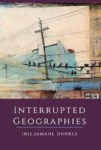 dunkle-interrupted-geographies