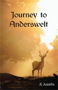 Journey to Anderswelt by JL Jusaitis