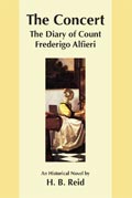 The Concert: The Diary of Count Frederigo Alfieri. An Historical Novel by H. B. Reid