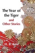 The Year of the Tiger and Other Stories, H.B. Reid