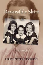 Reversible Skirt: Memoir by Laura McHale Holland (photo of 3 girls superimposed over mother's photo)