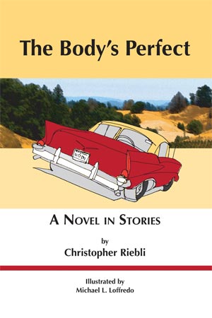 The Body's Perfect: A Novel in Stories by Christopher Riebli