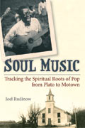 Soul Music: Tracking the Spiritual Roots of Pop from Plato to Motown. Joel Rudinow