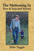 The Motioning In: New and Selected Poems. Mike Tuggle