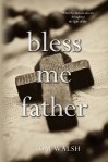 Walsh-Bless Me Father-cover