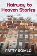 Hairway to Heaven Stories by Patty Somlo