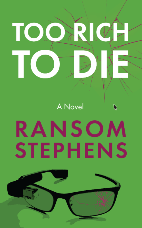 Too Rich to Die by Ransom Stephens