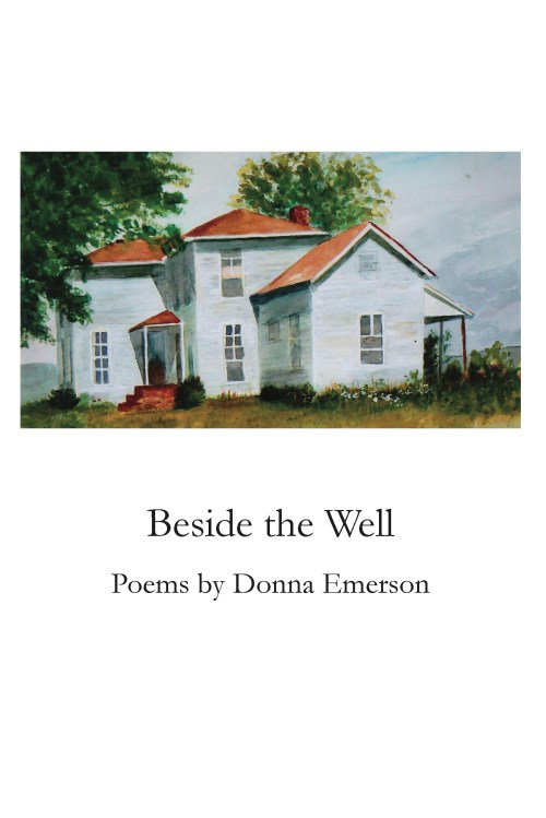 Beside the Well. Poems by Donna Emerson