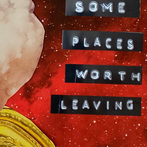Some Places Worth Leaving. Dani Burlison