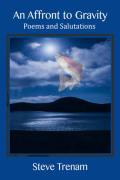 An Affront to Gravity: Poems and Salutations