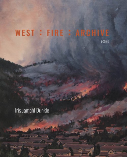 West: Fire: Archive (Iris Dunkle)