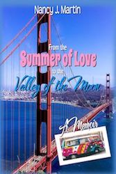 From the Summer of Love to the Valley of the Moon by Nancy Martin