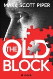 The Old Block by Mark Scott Piper