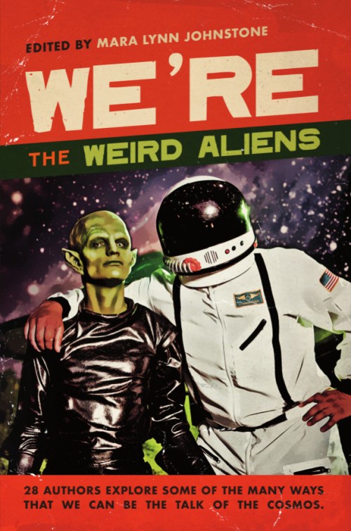 We're the Weird Aliens, editor Mara Lynn Johnstone