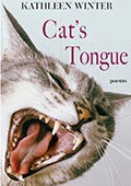Cat's Tongue by Kathleen Winter
