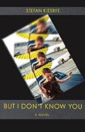 Stefan Kiesbye: But I Don't Know You (a novel)