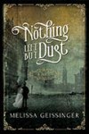 Nothing Left But Dust by Melissa Geissinger