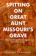 Spitting on Great Aunt Missouri's Grave